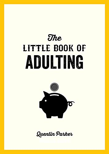 Stock image for Little Book Of Adulting: Your Guide to Living Like a Real Grown-Up for sale by Books From California