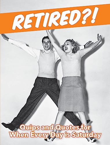 Beispielbild fr Retired?!: Quips and Quotes For When Every Day is Saturday (Gift) zum Verkauf von AwesomeBooks