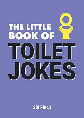 Beispielbild fr The Little Book of Toilet Jokes: The Ultimate Collection of Crap Jokes, Number One-Liners and Hilarious Cracks zum Verkauf von AwesomeBooks