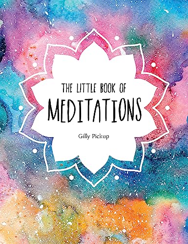 Stock image for The Little Book of Meditations: A Beginner's Guide to Finding Inner Peace for sale by WorldofBooks