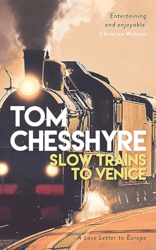 Stock image for Slow Trains to Venice: A Love Letter to Europe for sale by Goldstone Books