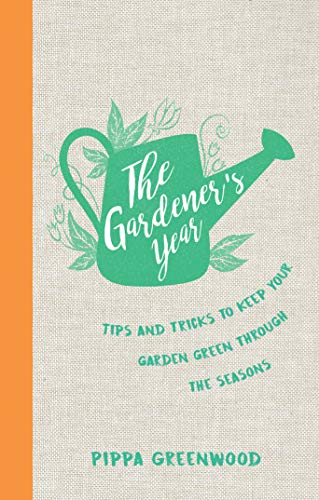 Beispielbild fr The Gardener's Year: Tips and Tricks to Keep Your Garden Green Through the Seasons zum Verkauf von WorldofBooks