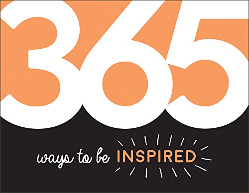 Beispielbild fr 365 Ways to Be Inspired: Inspiration and Motivation for Every Day zum Verkauf von WorldofBooks