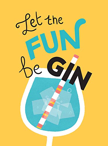 Beispielbild fr Let the Fun BeGIN: Recipes, Quotes and Statements for Gin Lovers zum Verkauf von WorldofBooks