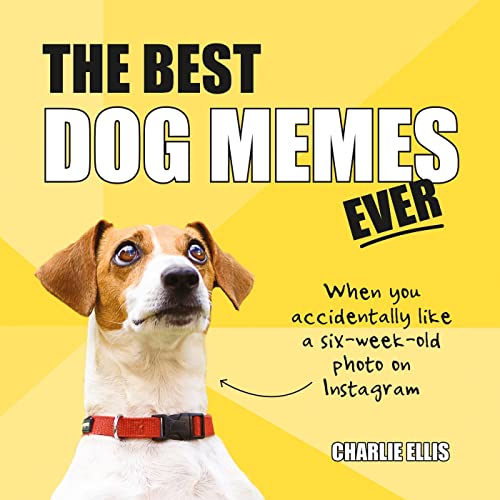 Stock image for The Best Dog Memes Ever: The Funniest Relatable Memes as Told by Dogs for sale by SecondSale