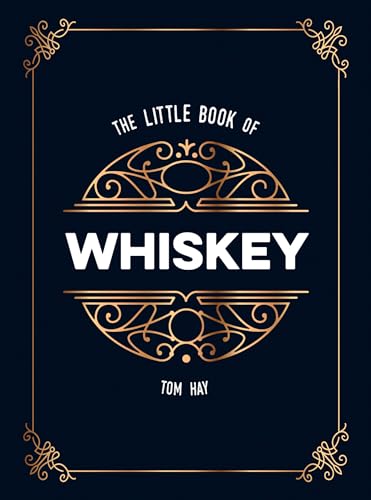 Stock image for The Little Book of Whiskey: The Perfect Gift for Lovers of the Water of Life for sale by Zoom Books Company