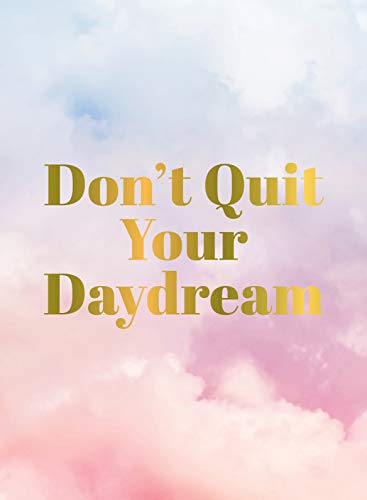 Beispielbild fr Don't Quit Your Daydream: Inspiration for Daydream Believers zum Verkauf von WorldofBooks