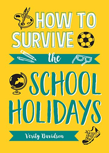 Beispielbild fr How to Survive the School Holidays zum Verkauf von Blackwell's
