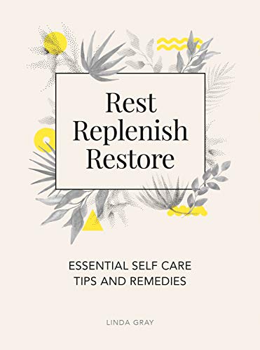 Beispielbild fr Rest, Replenish, Restore: Essential Self-Care Tips and Remedies zum Verkauf von WorldofBooks