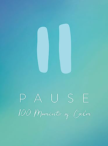 Stock image for Pause: 100 Moments of Calm for sale by WorldofBooks