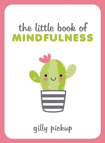 Stock image for The Little Book of Mindfulness: Tips, Techniques and Quotes for a More Centred, Balanced You for sale by ZBK Books