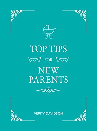 Beispielbild fr Top Tips For New Parents: Practical Advice for First-time Parents zum Verkauf von Books From California