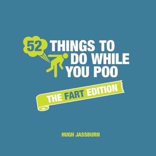 Stock image for 52 Things To Do While You Poo - The Fart Edition for sale by SecondSale