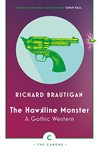 9781786890429: The Hawkline Monster: Richard Brautigan (Canons)