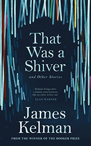 9781786890900: That Was A Shiver, And Other Stories: Kelman James