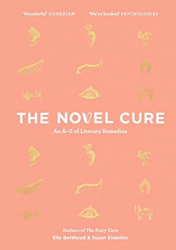 Stock image for The Novel Cure: An A to Z of Literary Remedies for sale by HPB-Diamond