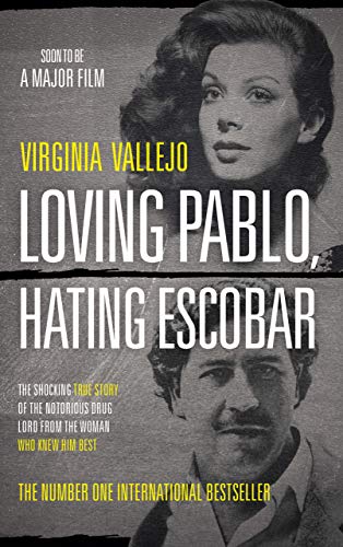 Stock image for Loving Pablo, Hating Escobar: The Shocking True Story of the Notorious Drug Lord from the Woman Who Knew Him Best for sale by WorldofBooks