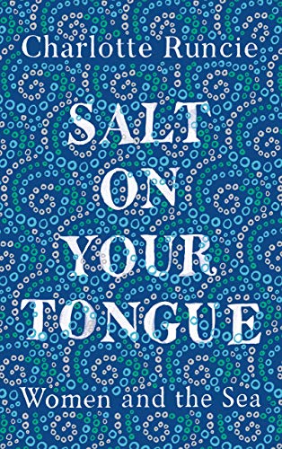 

Salt On Your Tongue: Women and the Sea