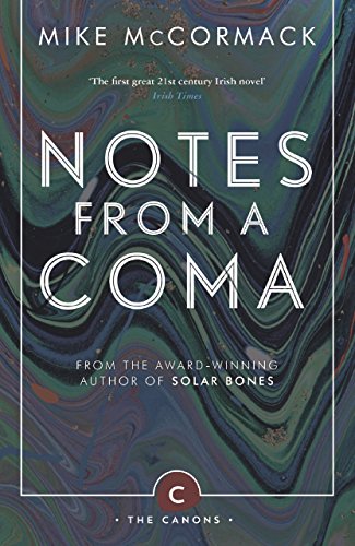 Stock image for Notes from a Coma: Mike McCormack (Canons) for sale by WorldofBooks
