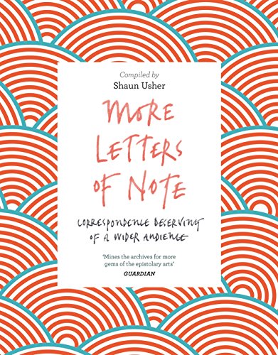 Stock image for More Letters of Note: Correspondence Deserving of a Wider Audience for sale by WorldofBooks