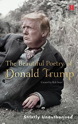 9781786892270: The Beautiful Poetry Of Donald Trump: Sears Robert (Canons, 8)