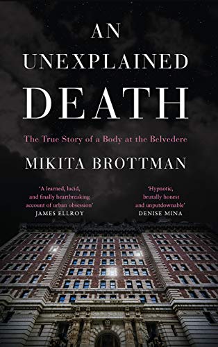 Stock image for An Unexplained Death: The True Story of a Body at the Belvedere for sale by WorldofBooks