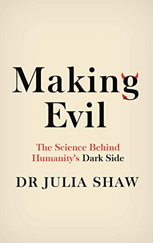 9781786893710: Making Evil: The Science Behind Humanity’s Dark Side