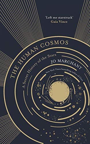 Beispielbild fr The Human Cosmos: A Secret History of the Stars zum Verkauf von medimops