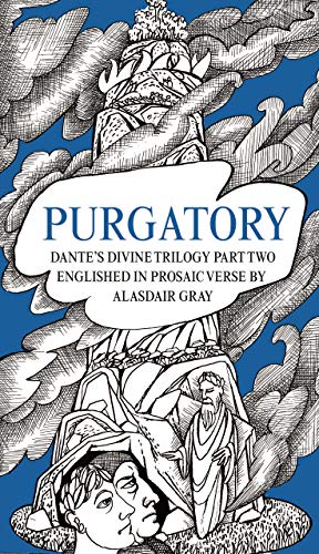 Imagen de archivo de Purgatory: Dante's Divine Trilogy Part Two Englished in Prosaic Verse by Alasdair Gray a la venta por Powell's Bookstores Chicago, ABAA