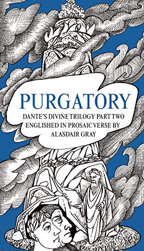 Stock image for Purgatory: Dante's Divine Trilogy Part Two Englished in Prosaic Verse by Alasdair Gray for sale by Powell's Bookstores Chicago, ABAA