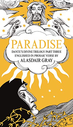 Beispielbild fr PARADISE: Dantes Divine Trilogy Part Three. Englished in Prosaic Verse by Alasdair Gray zum Verkauf von Books-FYI, Inc.