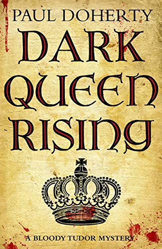 Beispielbild fr Dark Queen Rising (Bloody Tudor mystery) zum Verkauf von WorldofBooks