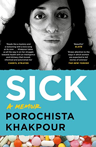 Stock image for Sick: A Memoir [Paperback] Khakpour, Porochista for sale by ThriftBooks-Dallas