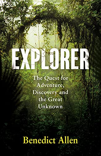 Imagen de archivo de Explorer: The Quest for Adventure and the Great Unknown a la venta por WorldofBooks