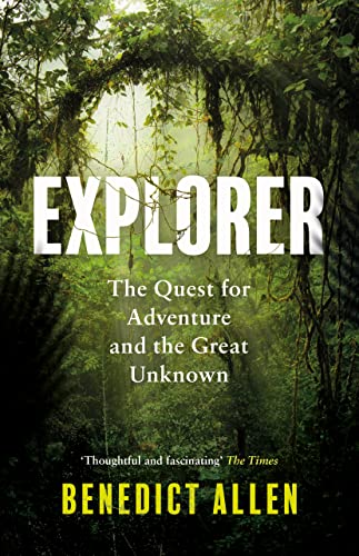 Imagen de archivo de Explorer: The Quest for Adventure and the Great Unknown a la venta por WorldofBooks