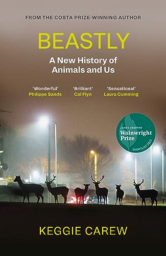 Stock image for Beastly: A New History of Animals and Us for sale by WorldofBooks