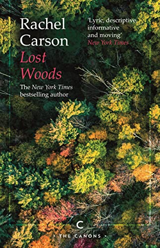 Beispielbild fr Lost Woods: by Rachel Carson (Canons) zum Verkauf von WorldofBooks
