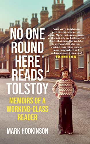 Stock image for No One Round Here Reads Tolstoy: Memoirs of a Working-Class Reader for sale by HPB-Movies
