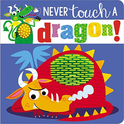 Stock image for Never Touch a Dragon for sale by Better World Books