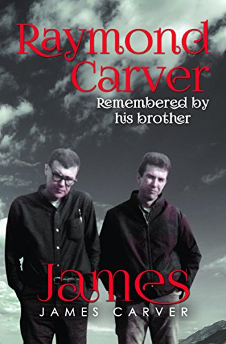 9781786931290: Raymond Carver Remembered by his brother James