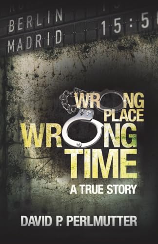 Immagine dell'editore per Wrong Place, Wrong Time venduto da Better World Books Ltd