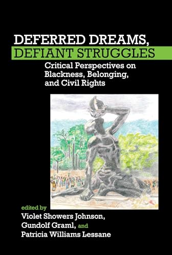 Stock image for Deferred Dreams, Defiant Struggles: Critical Perspectives on Blackness, Belonging, and Civil Rights (FORECAAST (Forum for European Contributions to African American Studies)) for sale by Powell's Bookstores Chicago, ABAA