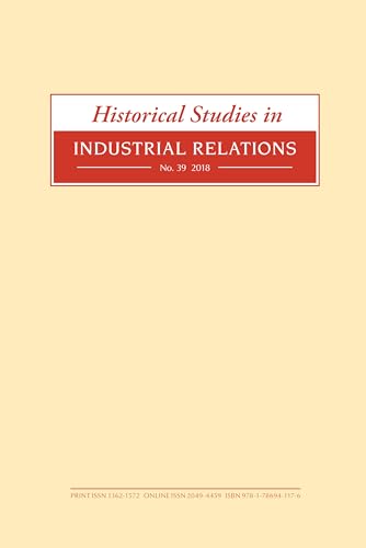 Beispielbild fr Historical Studies in Industrial Relations. Volume 39 2018 zum Verkauf von Blackwell's