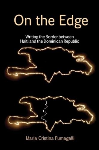 9781786941305: On the Edge: Writing the Border Between Haiti and the Dominican Republic: 4