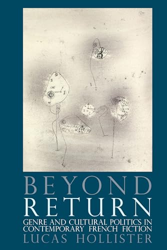 9781786942180: Beyond Return: Genre and Cultural Politics in Contemporary French Fiction (Contemporary French and Francophone Cultures): 63