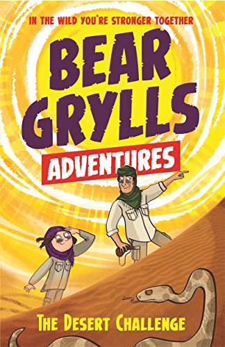 Stock image for A Bear Grylls Adventure 2: The Desert Challenge: by bestselling author and Chief Scout Bear Grylls for sale by WorldofBooks