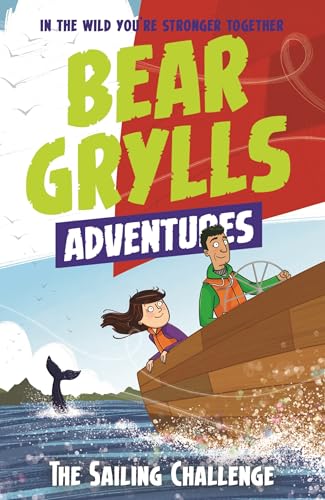 9781786960818: A Bear Grylls Adventure 12: The Sailing Challenge