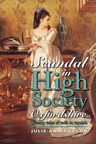 Stock image for Scandal in High Society Oxfordshire: Twenty tales of toffs in trouble for sale by WorldofBooks