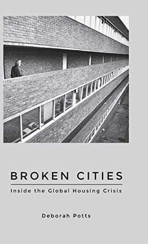 Stock image for Broken Cities: Inside the Global Housing Crisis for sale by Midtown Scholar Bookstore