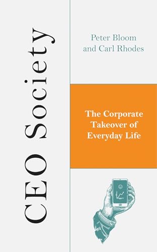 Beispielbild fr CEO Society: The Corporate Takeover of Everyday Life zum Verkauf von Monster Bookshop